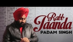 Rabb Jaanda - Padam Singh | Jatinder Jeetu | Daddy Mohan Records | Official Video 2015