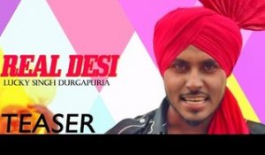 Lucky Singh Durgapuria - Real Desi | Teaser
