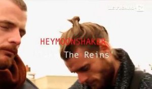 Les Avant-Scènes du Figaro : HEYMOONSHAKER - 'Take The Reins'
