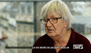 Jacques Higelin: "Je vis pas ma vie, je la rêve" - Entrée libre