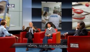 Grand écran : le débat : Hôpital public : ils ont des solutions !