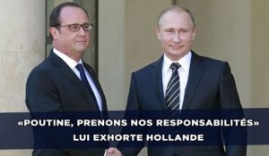 «Poutine, prenons nos responsabilités» lui exhorte Hollande