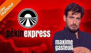 MAXIME GASTEUIL - Pékin Express