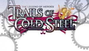 The Legend of Heroes : Trails of Cold Steel - Battle Trailer