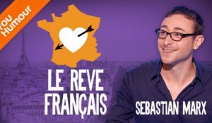 SEBASTIAN MARX - Le rêve Français