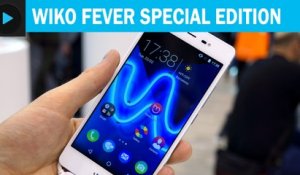 Wiko Fever Special Edition : prise en main