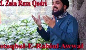 M. Zain Raza Qadri - Istaqbal-E-Rabiul Awwal
