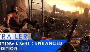 Dying Light Enhanced Edition - Trailer d'annonce