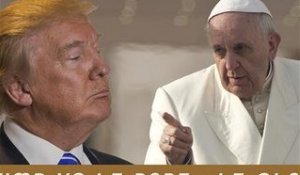 Trump VS Pape François : le clash à suivre en 2016