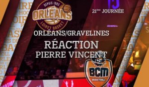 Réaction de Pierre Vincent - J21 - Orléans reçoit Gravelines