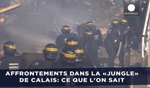 Affrontements dans la «jungle» de Calais: Ce que l'on sait