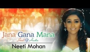 Jana Gana Mana | The Soul Of India | Neeti Mohan