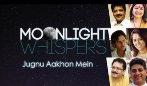 Jugnu Aakhon Mein | Moonlight Whispers | Lyrical Video