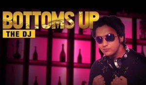 Bottoms Up | Promo 4 | DJ | Sumit Sethi