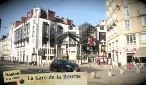 Nantes à la Carte : la Gare de la Bourse (Extrait)
