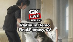 Final Fantasy XV - GK Live Platinum Demo