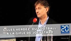 Gilles Verdez: Du football à la gifle de JoeyStarr