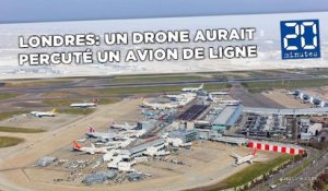 Aéroport de Londres: Un drone aurait percuté un avion de ligne