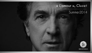 Bon Entendeur, L'Amour, Cluzet, Summer2014