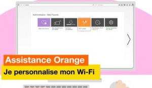 Assistance Orange - Je personnalise mon Wi-Fi - Orange