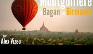 BIRMANIE : en MONTGOLFIÈRE à BAGAN dans la vallée des 2000 temples