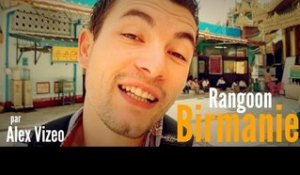 BIRMANIE, Rangoon : 1er jour de mon Tour du monde