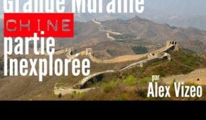 CHINE : la partie inexplorée de la Grande Muraille