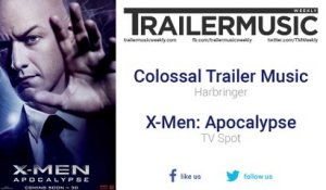 X-Men: Apocalypse - TV Spot Exclusive Music (Colossal Trailer Music - Harbringer)