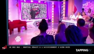 La Mad Mag – Ayem Nour maman : Martial la félicite et se fait lyncher sur Twitter (Vidéo)