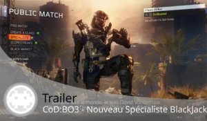 Trailer - Call of Duty: Black Ops 3 (Nouveau Spécialiste BlackJack et Contrats)