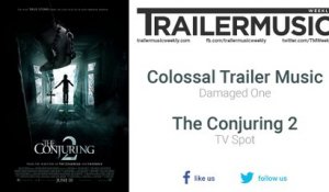 The Conjuring 2 - TV Spot Exclusive Music (Colossal Trailer Music - Damaged One)