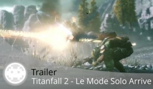 Trailer - Titanfall 2 (Le Mode Solo - Nouveauté !)