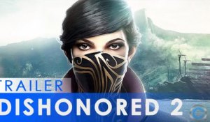 Dishonored 2 - Gameplay Trailer (E3 2016)