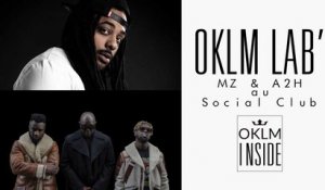 OKLM LAB' - MZ et A2H au Social Club