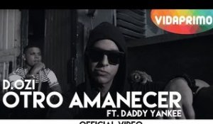 D.OZi - Otro Amanecer ft. Daddy Yankee [Official Video]