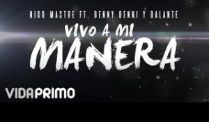 Galante - Vivo a mi Manera ft. Nico Mastre x Benny Benni [Lyric Video]