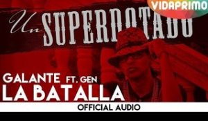 Galante - La Batalla ft. Gen [Official Audio]
