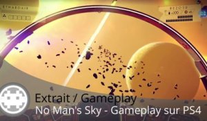Extrait / Gameplay - No Man's Sky (Gameplay sur PS4)