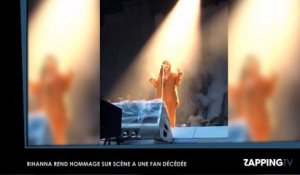 Rihanna émue, elle rend hommage sur scène à une fan décédée (Vidéo)