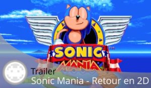 Trailer - Sonic Mania (Un Sonic en 2D en 2017 !)