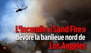 L'incendie «Sand Fire» dévore la banlieue nord de Los Angeles