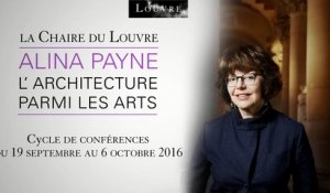 La Chaire du Louvre : L'architecture parmi les arts, par Alina Payne