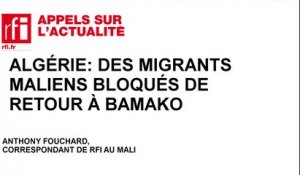 Algérie: des migrants maliens bloqués de retour à Bamako