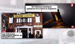 Zapping Télé du 22 août 2016 - Des tribunaux islamiques en Angleterre...