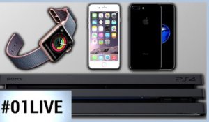 01LIVE HEBDO #110 : PS4 Pro, iPhone 7, Apple Watch 2