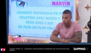 Secret Story 10 - Marvin : Son annonce fracassante sur sa relation avec Maéva