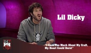 Lil Dicky - I Care Too Much About My Craft, My Heart Could Burst (247HH Exclusive) (247HH Exclusive)