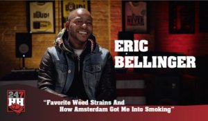 Eric Bellinger - How Amsterdam Got Me Into Smoking & My Favorite Weed Strains (247HH Exclusive) (247HH Exclusive)
