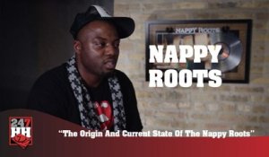 Nappy Roots - The Origin & Current State Of The Nappy Roots (247HH Exclusive) (247HH Exclusive)