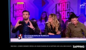Mad Mag : Aymeric Bonnery révèle les vraies raisons de sa rupture avec Leila Ben Khalifa